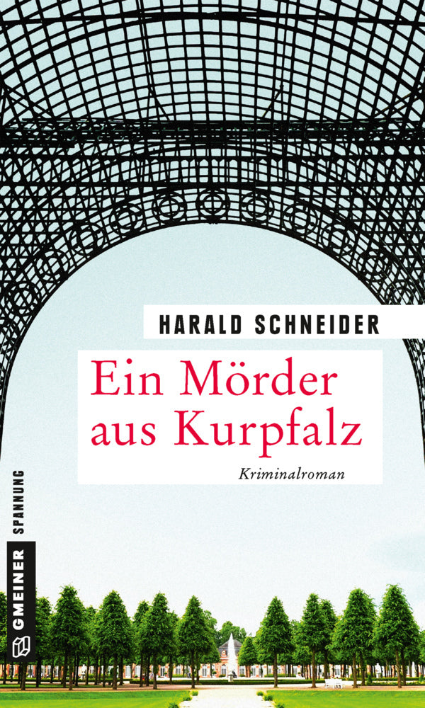 Ein Mörder aus Kurpfalz (Harald Schneider)