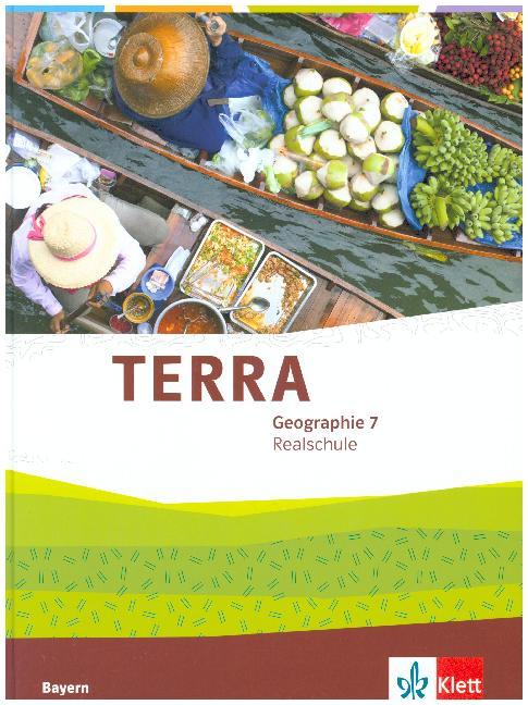 TERRA Erdkunde 7. Ausgabe Bayern Realschule