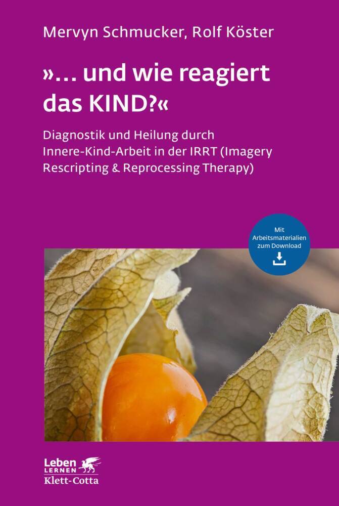 »... und wie reagiert das KIND?« (Leben Lernen, Bd. 305) (Mervyn Schmucker)