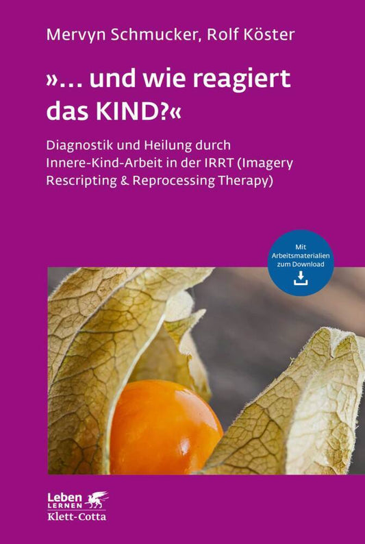 »... und wie reagiert das KIND?« (Leben Lernen, Bd. 305) (Mervyn Schmucker)