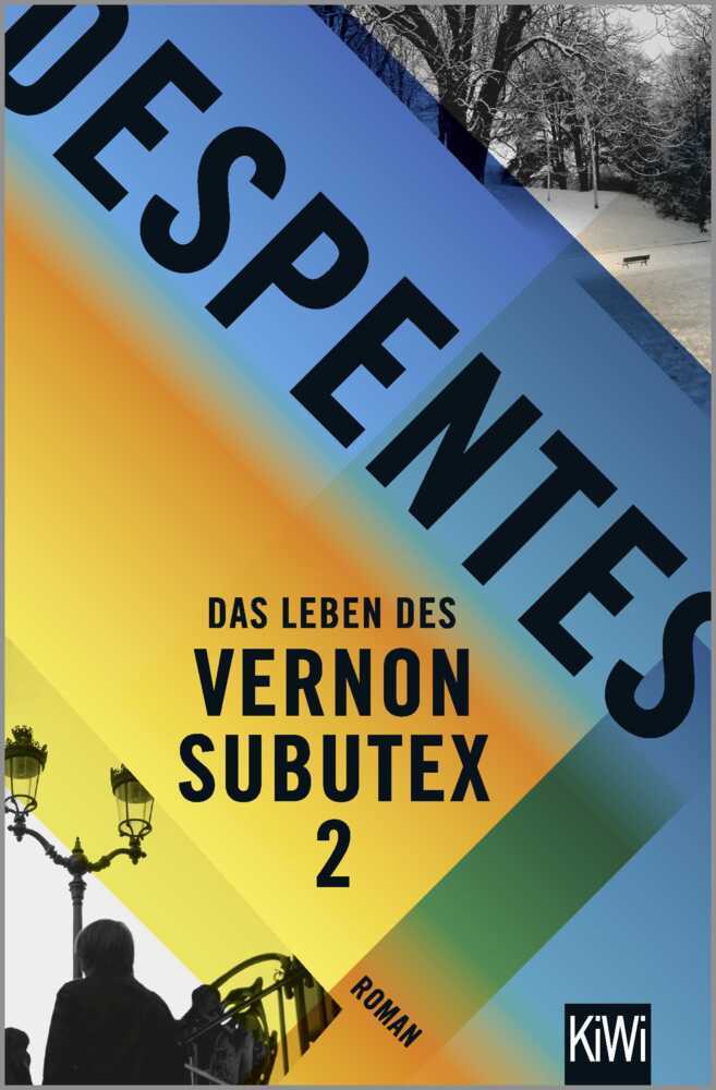 Das Leben des Vernon Subutex.Bd.2 (Virginie Despentes)