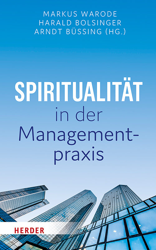 Spiritualität in der Managementpraxis (Markus Warode)