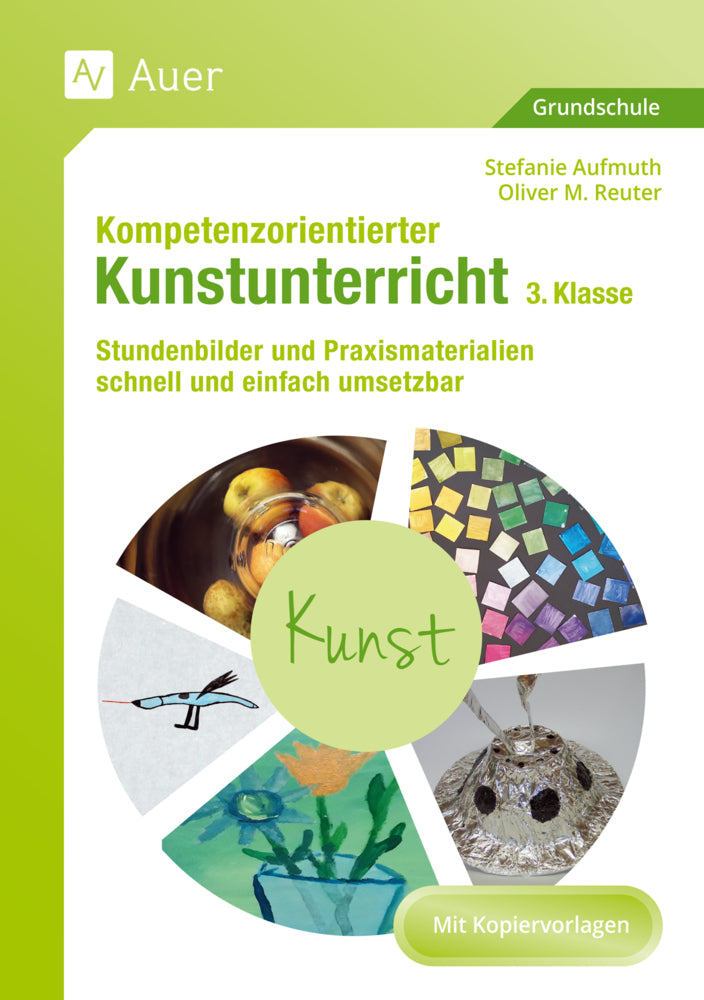 Kompetenzorientierter Kunstunterricht 3. Klasse (Stefanie Aufmuth)