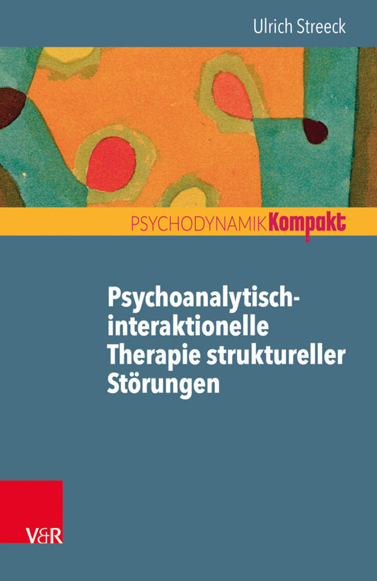 Psychoanalytisch-interaktionelle Therapie struktureller Störungen (Ulrich Streeck)