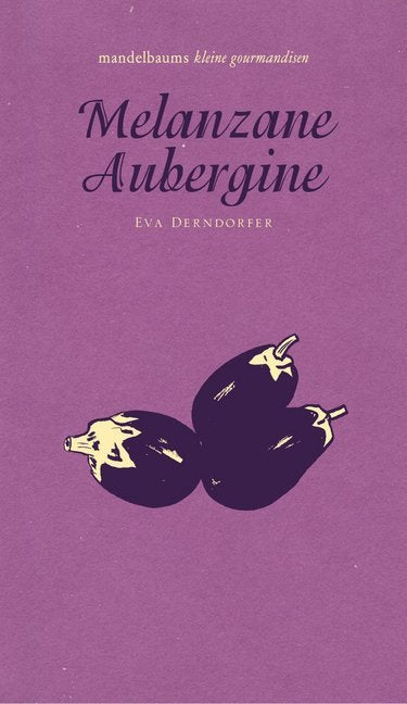 Melanzane Aubergine (Eva Derndorfer)