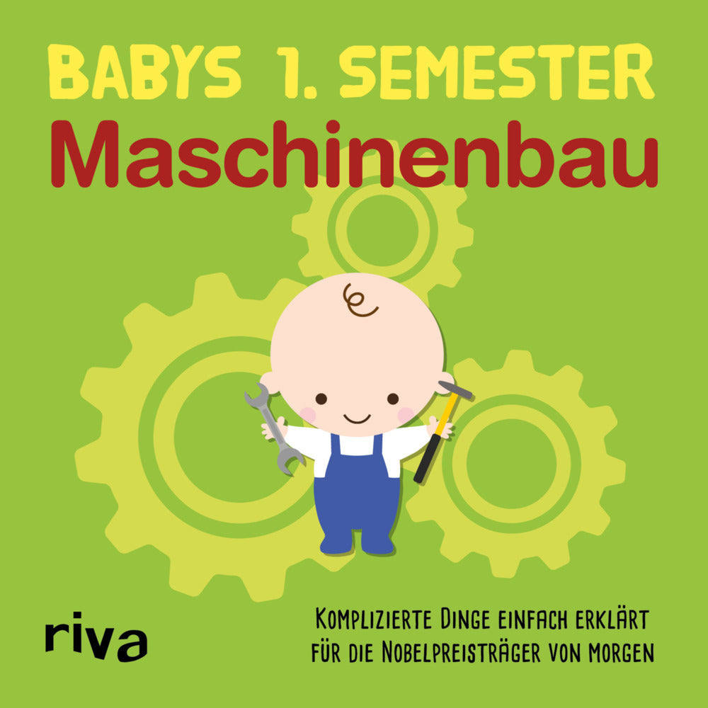 Babys erstes Semester - Maschinenbau (Riva Verlag)