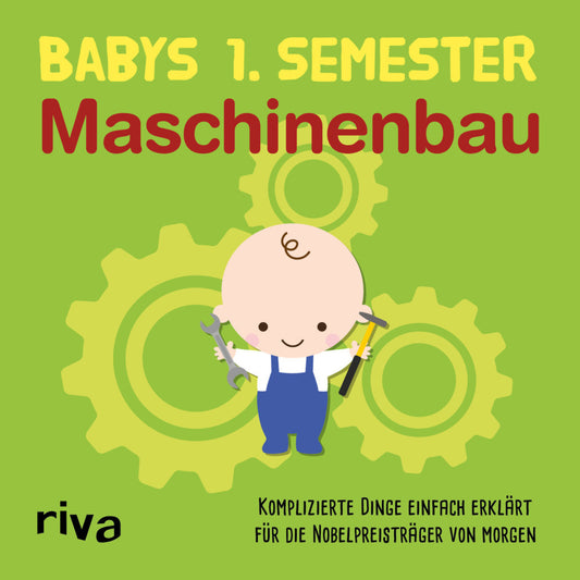 Babys erstes Semester - Maschinenbau (Riva Verlag)