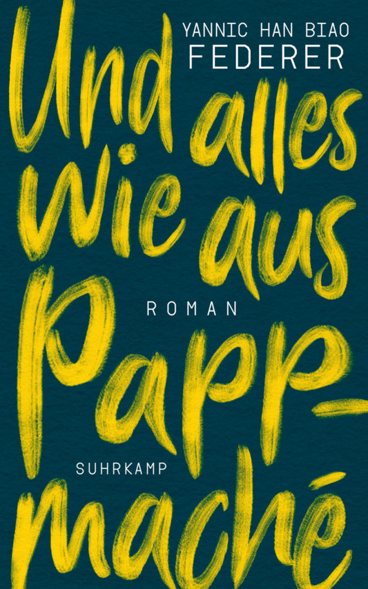 Und alles wie aus Pappmaché (Yannic Han Biao Federer)