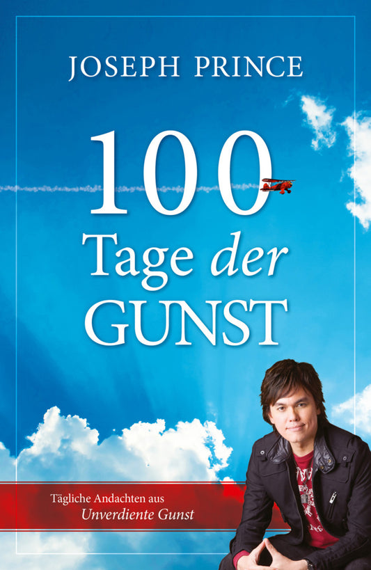 100 Tage der Gunst (Joseph Prince)