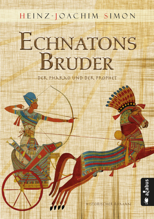 Echnatons Bruder. Der Pharao und der Prophet (Heinz-Joachim Simon)