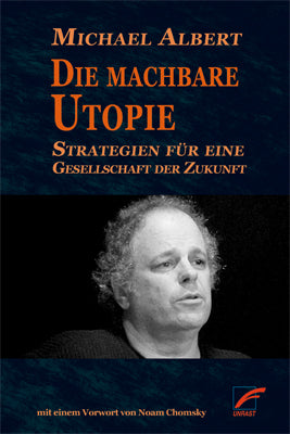 Die machbare Utopie (Michael Albert)