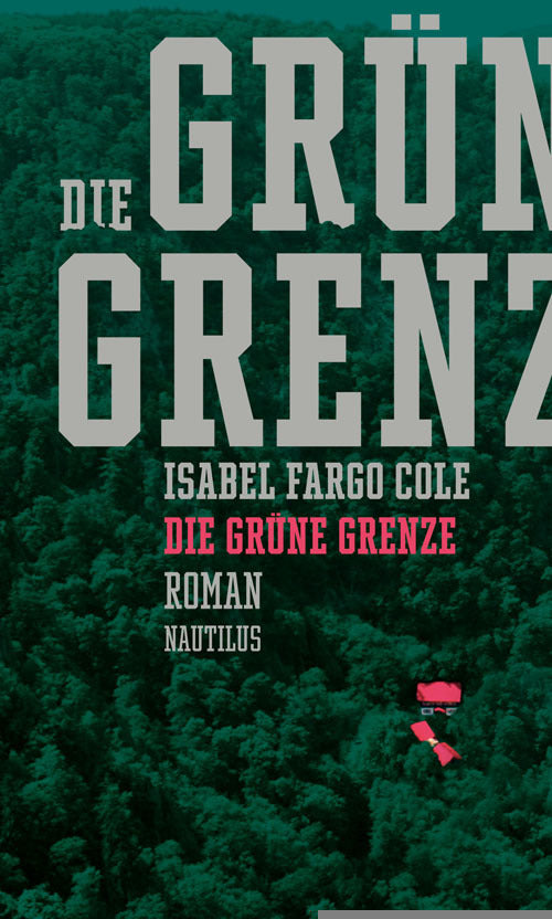 Die grüne Grenze (Isabel Fargo Cole)