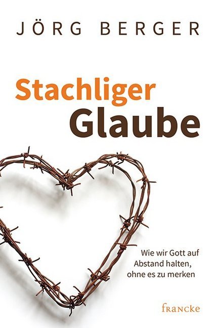Stachliger Glaube (Jörg Berger)