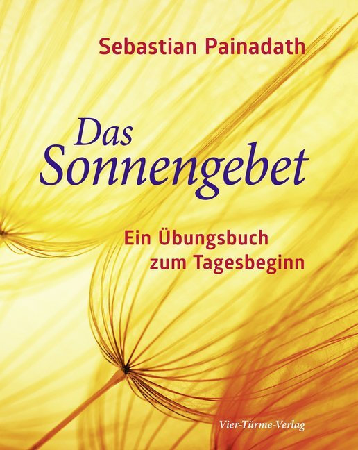 Das Sonnengebet (Sebastian Painadath)