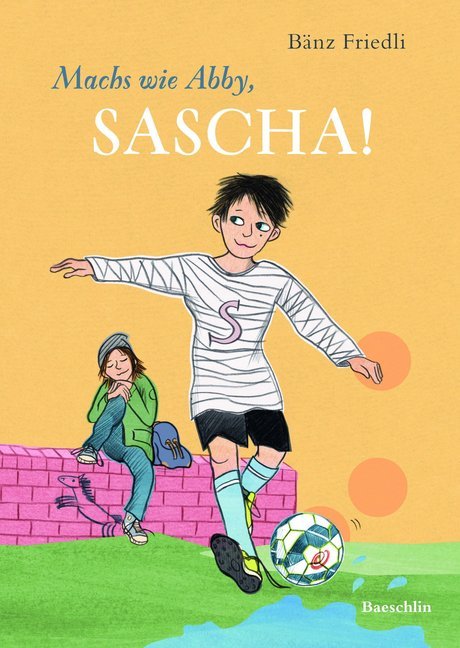 Machs wie Abby, Sacha! (Bänz Friedli)