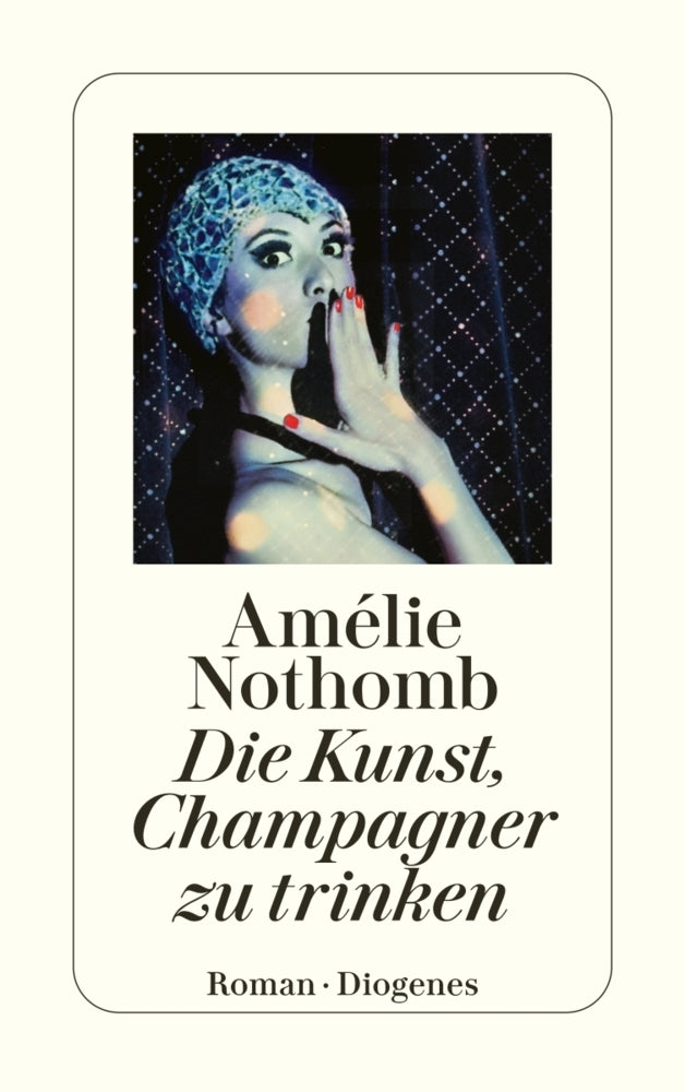 Die Kunst, Champagner zu trinken (Amélie Nothomb)