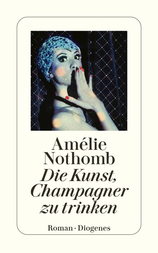 Die Kunst, Champagner zu trinken (Amélie Nothomb)
