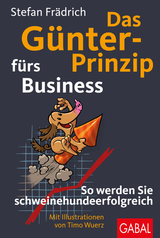 Das Günter-Prinzip fürs Business (Stefan Frädrich)