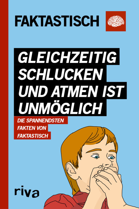 Gleichzeitig schlucken und atmen ist unmöglich (Faktastisch)