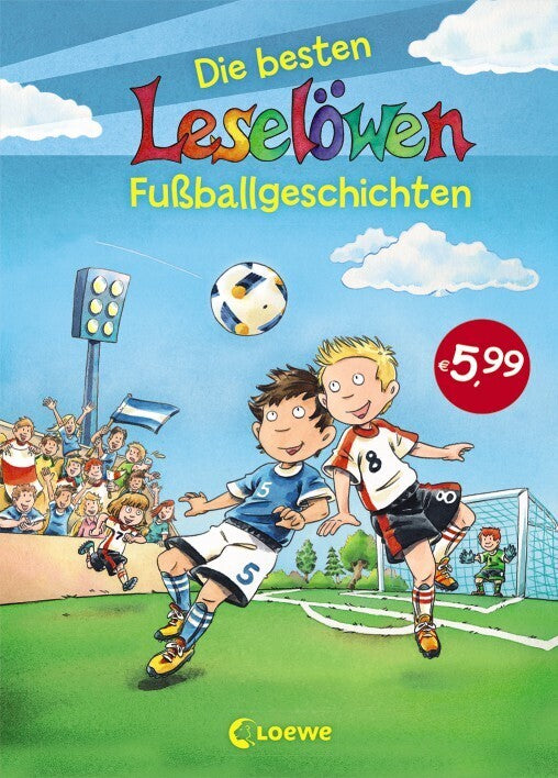 Die besten Leselöwen-Fußballgeschichten (Loewe Erstlesebücher)