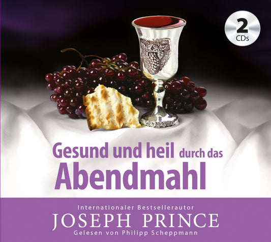 Gesund und heil durch das Abendmahl, Audio-CD (Joseph Prince)