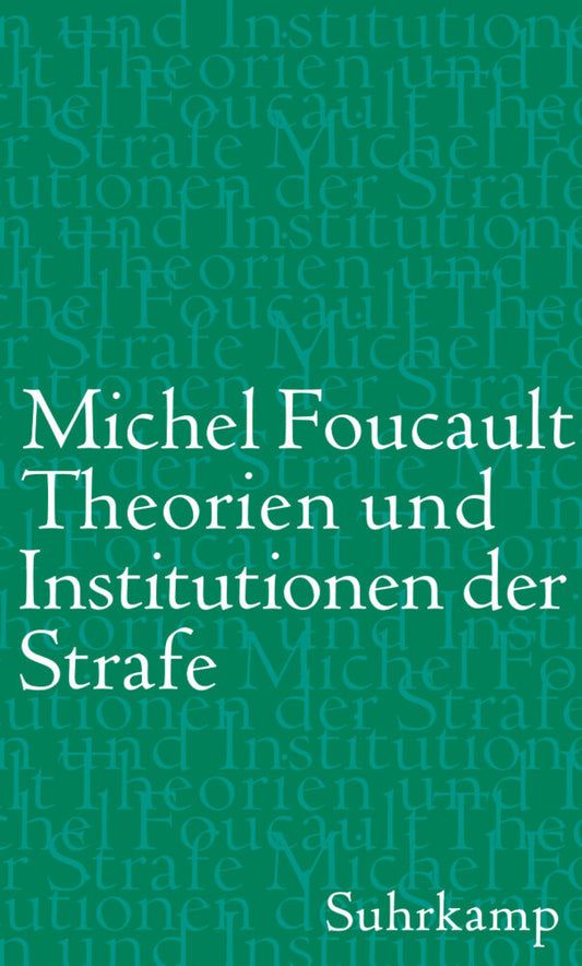 Theorien und Institutionen der Strafe (Michel Foucault)