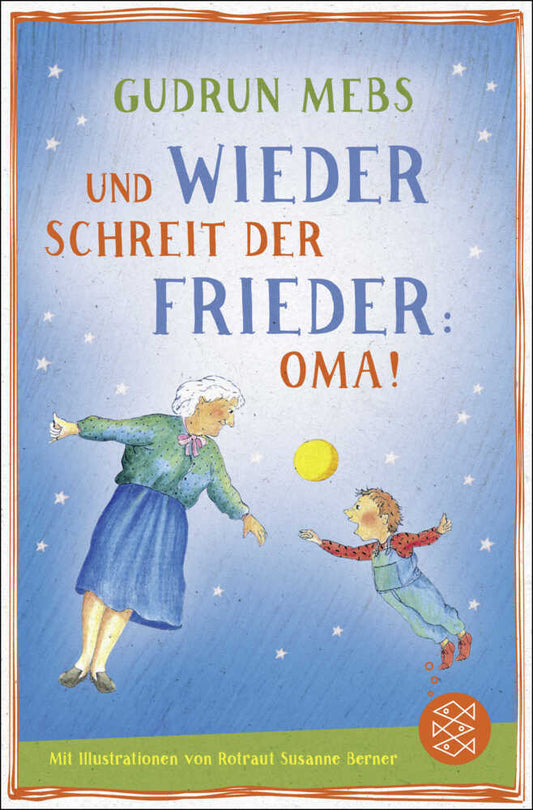 Und wieder schreit der Frieder Oma (Gudrun Mebs)