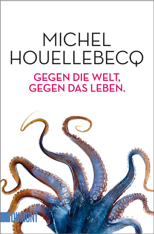 Gegen die Welt, gegen das Leben (Michel Houellebecq)