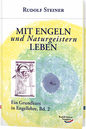 Mit Engeln und Naturgeistern leben (Rudolf Steiner)