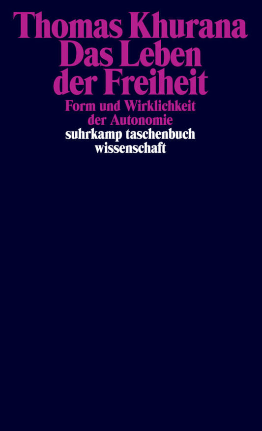 Das Leben der Freiheit (Thomas Khurana)