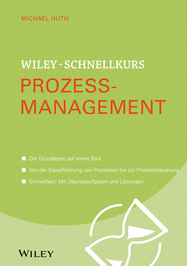 Wiley-Schnellkurs Prozessmanagement (Michael Huth)
