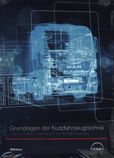 Grundlagen der Nutzfahrzeugtechnik LKW und Bus (Man Bus & Truck Ag)