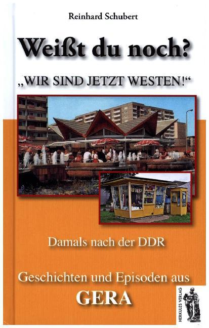 Weißt du noch? Geschichten und Episoden aus Gera (Reinhard Schubert)
