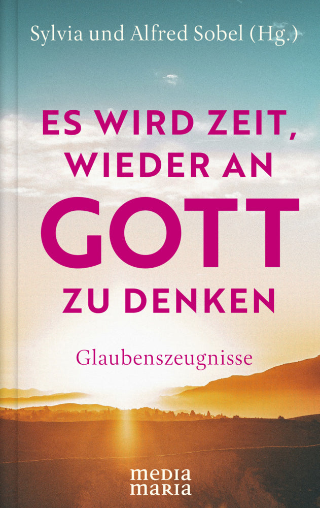 Es wird Zeit, wieder an Gott zu denken (Alfred Sobel)
