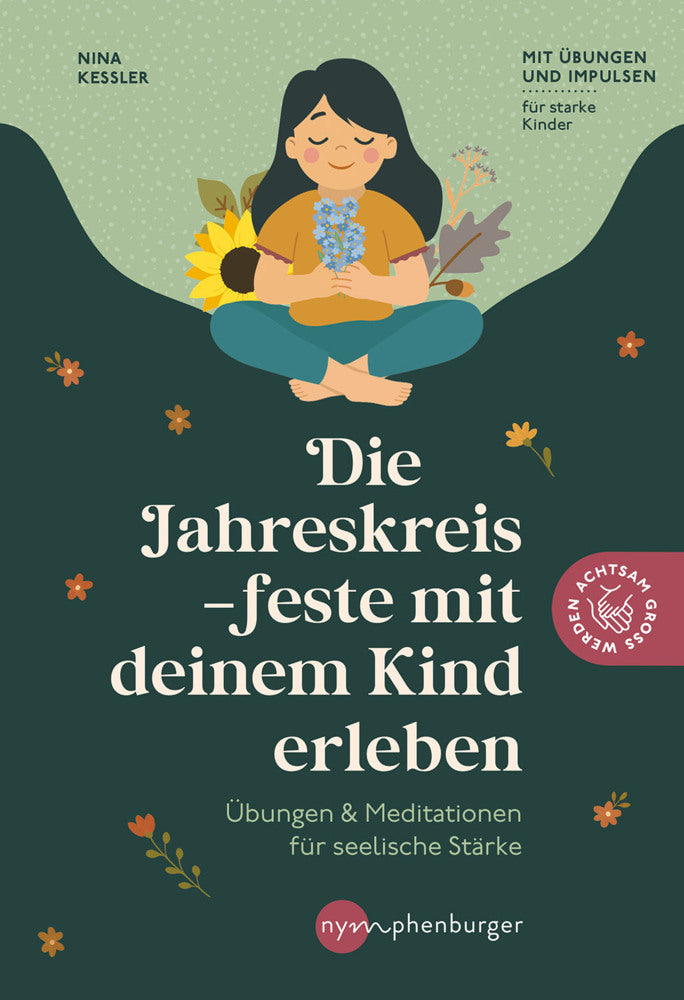 Die Jahreskreisfeste mit deinem Kind erleben (Nina Kessler)
