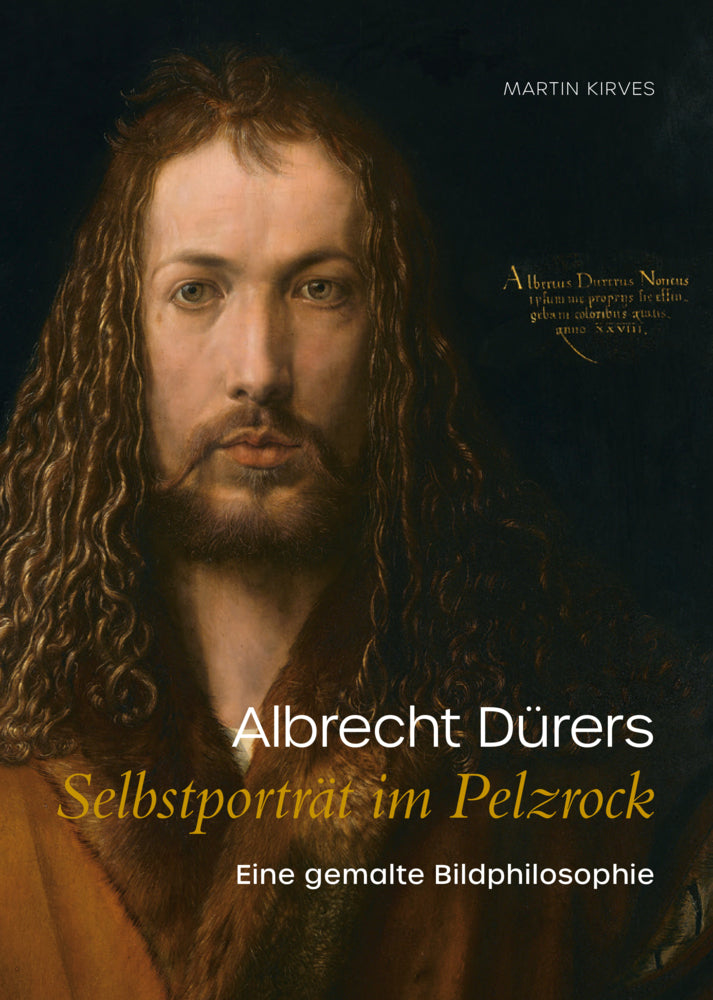 Albrecht Dürers Selbstporträt im Pelzrock (Martin Kirves)