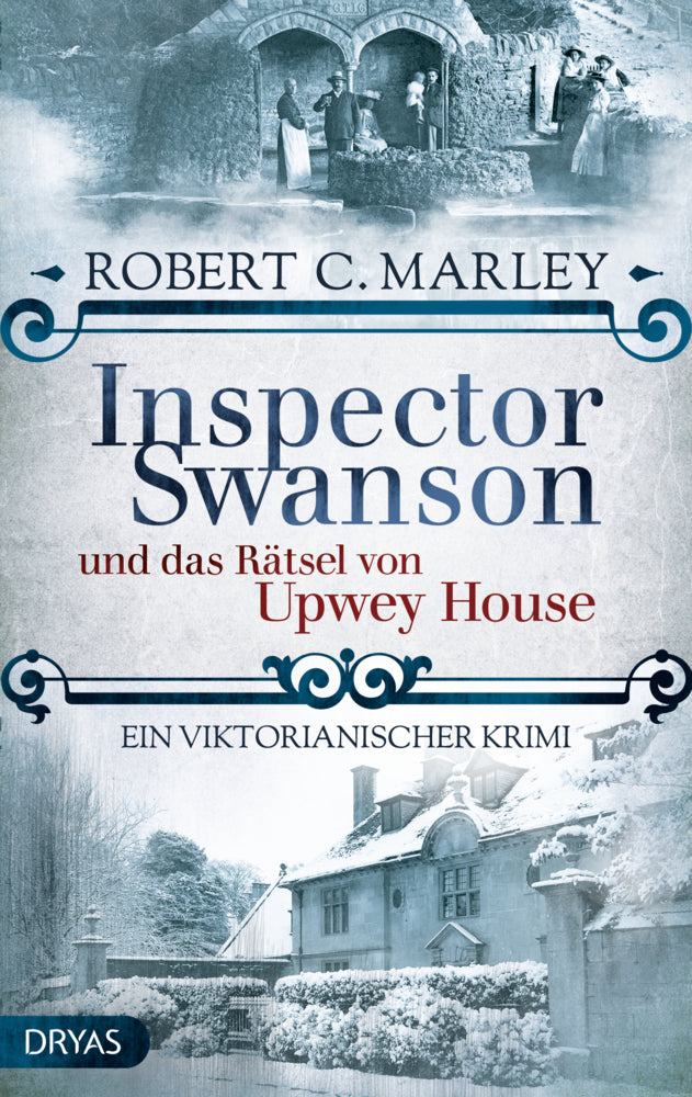 Inspector Swanson und das Rätsel von Upwey House (Robert C. Marley)