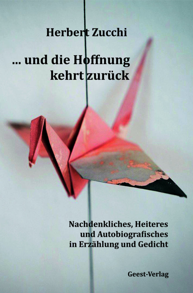 ... und die Hoffnung kehrt zurück (Herbert Zucchi)
