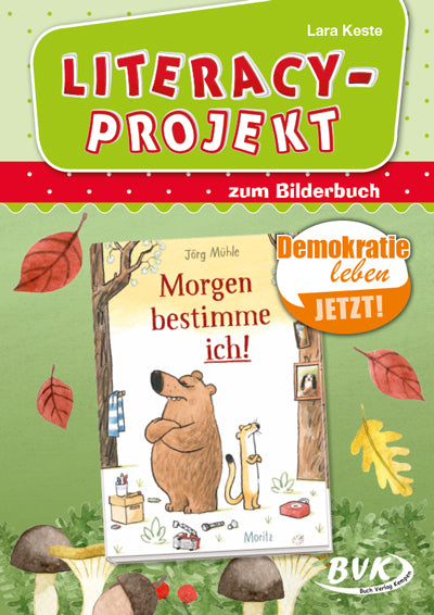 Literacy-Projekt zum Bilderbuch Morgen bestimme ich! (Lara Keste)