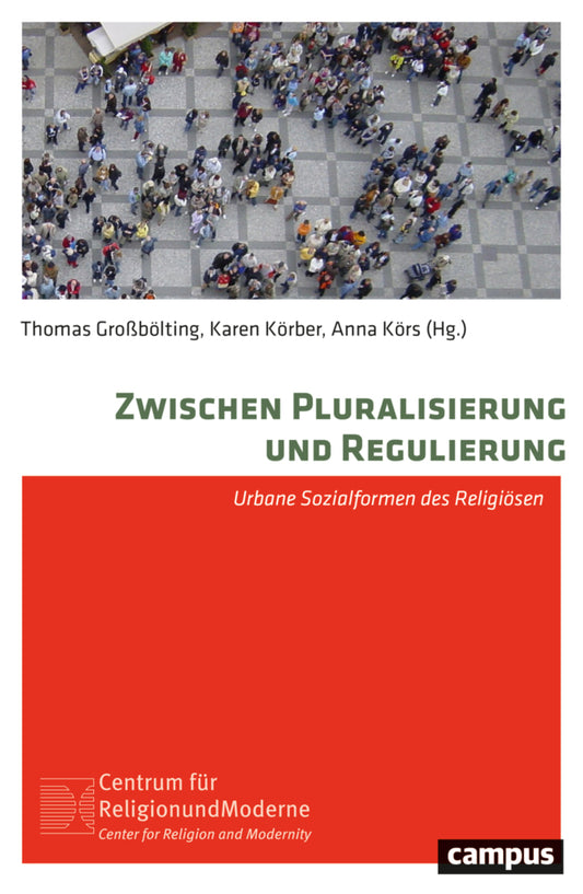 Zwischen Pluralisierung und Regulierung (Thomas Großbölting)