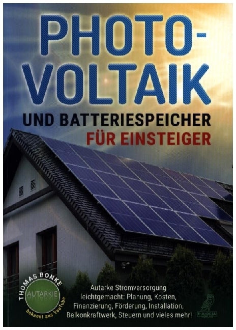 Photovoltaik und Batteriespeicher für Einsteiger (Thomas Bonke)