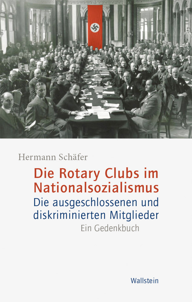 Die Rotary Clubs im Nationalsozialismus (Hermann Schäfer)