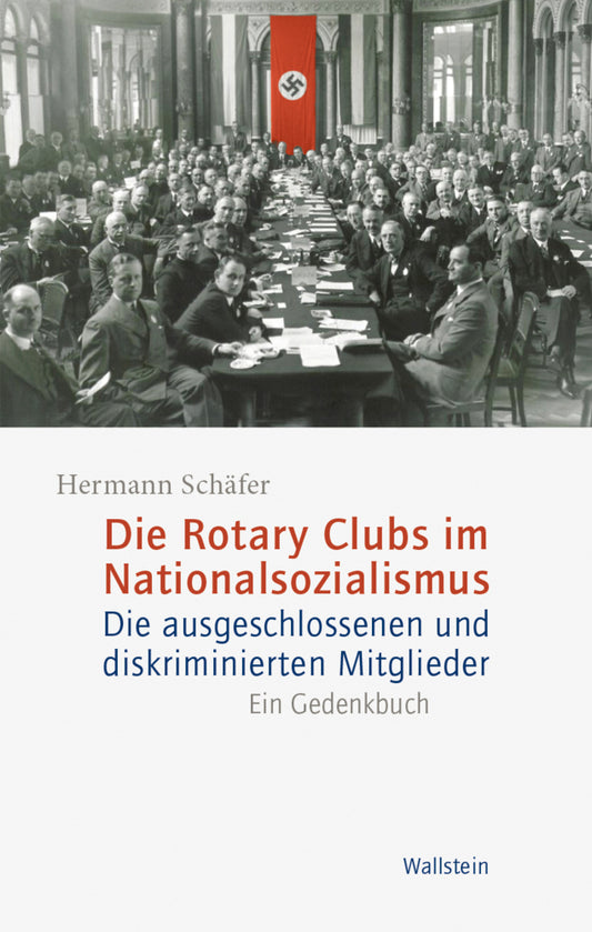 Die Rotary Clubs im Nationalsozialismus (Hermann Schäfer)