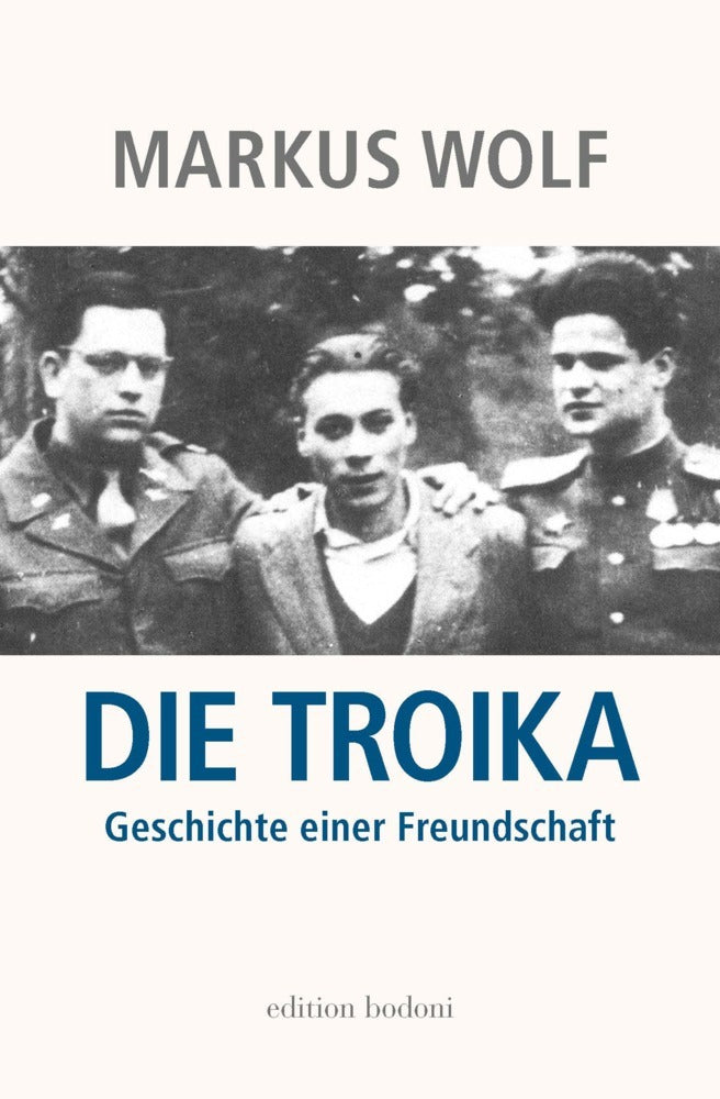 Die Troika (Markus Wolf)