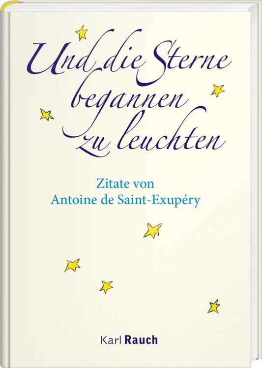Und die Sterne begannen zu leuchten (Antoine De Saint-Exupéry)