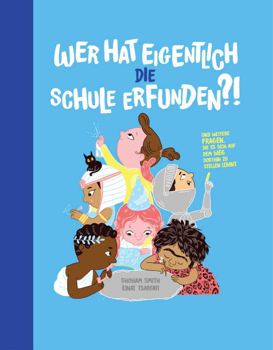 Wer hat eigentlich die Schule erfunden? (Shoham Smith)
