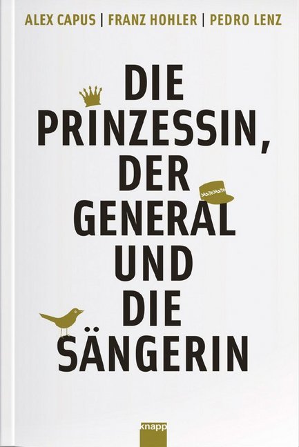 Die Prinzessin, der General und die Sängerin (Alex Capus)