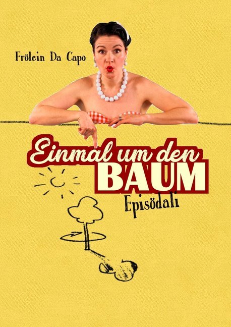 Einmal um den Baum (Frölein Da Capo)