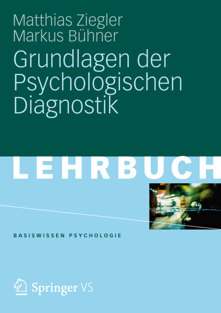 Grundlagen der Psychologischen Diagnostik (Matthias Ziegler)