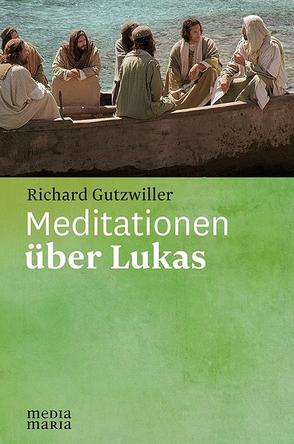 Meditationen über Lukas (Richard Gutzwiller)
